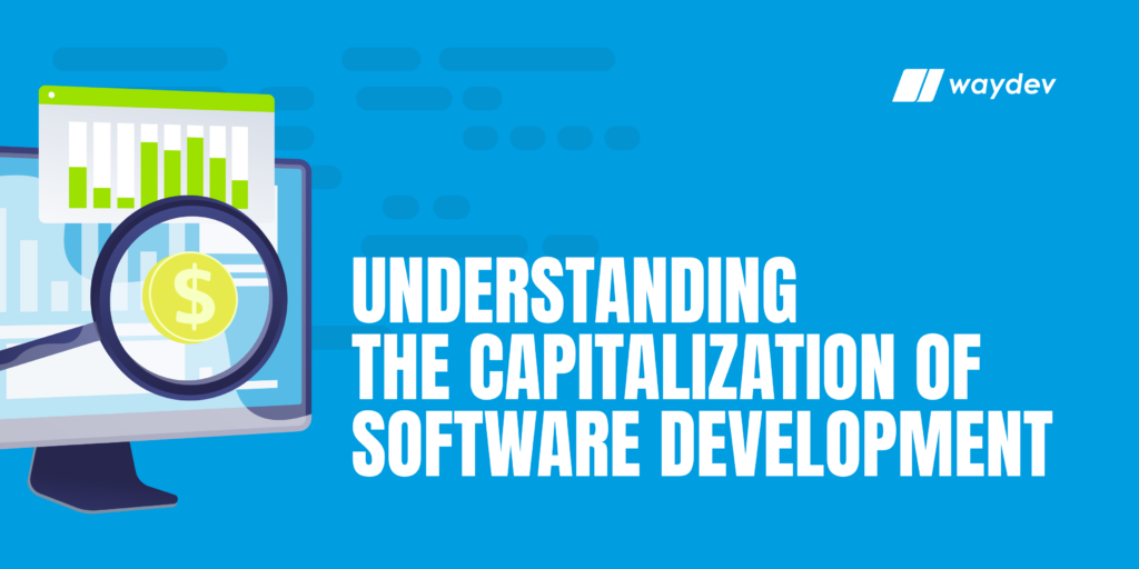 Understanding Software Capitalization - Waydev